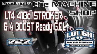 Picking up a LT4 based 418ci Stroker \u0026 Boost Ready 6.0L from Mike Lough Racing Engines