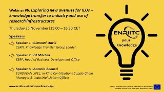 ENRIITC your Knowledge #6 “Exploring new avenues for ILOs: knowledge transfer to industry & RI use"