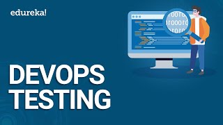 DevOps Testing | Continuous Testing In DevOps | DevOps Tutorial | DevOps Training | Edureka