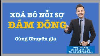 XOÁ BỎ NỖI SỢ ĐÁM ĐÔNG 