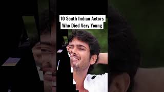 10 South Indian Actors Who Died Young #youtubeshorts #shorts