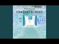 Chasing Echoes (Alternative Version)
