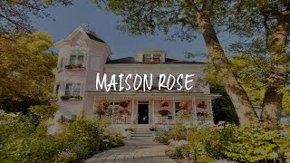 Maison Rose Review - Hudson , Canada