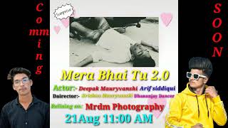 Mera Bhai Tu 2.0: Officel Video | Deepak Mauryvanshi / Arif Sidiqui/  New Hindi Song 2021