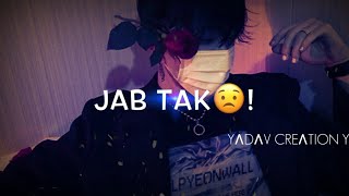 Jab Tak ♥️🥀 _ Love Mashup Song 🤞🏻♥️ Whatsapp Status _ | @YadavCreationYoutube