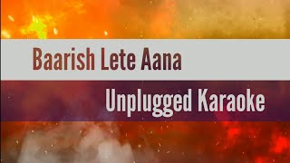 Baarish Lete Aana Unplugged Karaoke | Darshan Raval | WMP