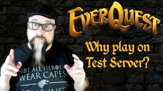 Everquest - Why play on Test Server?