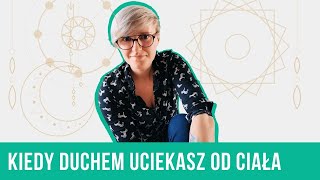 Ucieczka w ducha (jak ciało upomina się o Twoje ludzkie doświadczenie)