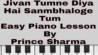 Jivan tumne diya hai sanmbhaloge tum ( Prayer) |Easy Piano Lesson | By Prince Sharma
