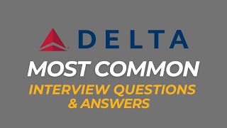 Delta Air Lines Interview Questions and Answers | How to Pass the Interview