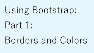 Using Bootstrap 4: Part 1: Borders and Colors