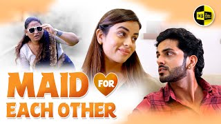 Maid For Each Other: Modern Maid | Drama | Relationship Problems