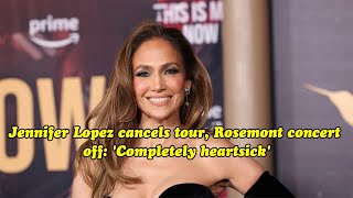 Jennifer Lopez Devastated - Calls Off Entire US Tour, Rosemont Concert Included