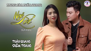 NGỎ LỜI _ TUẤN QUANG _ DIỄM TRANG