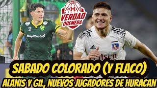 SABADO COLORADO (Y FLACO). #ALANIS y #GIL nuevos jugadores de #HURACAN