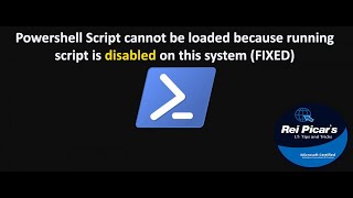 Powershell Script cannot be loaded because running script is disabled on this system (FIXED)