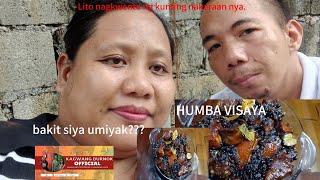 HUMBA VISAYA VERSION. ..LITO NAPAIYAK SI KAGWANG BURNOK?!@kabusinessofficial @PapadinzTV