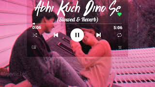 Abhi Kuch Dino Se (Slowed & Reverb) Dil Toh Baccha Hai Ji | Emraan Hashmi | Mohit Chauhan |