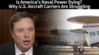 Is America’s Naval Power Dying? Why U.S. Aircraft Carriers Are Struggling？