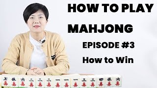 HOW TO PLAY MAHJONG - EPISODE #3 How to Win