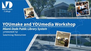 YOUmake and YOUmedia at Miami Dade Public Libraries