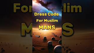 Dress Code For Muslim Men In Islam