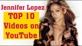 Jennifer Lopez MOST VIEWED Music Videos on YouTube | Jennifer Lopez top 10 songs on Youtube