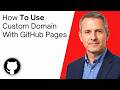 How To Use A Custom Domain With GitHub Pages
