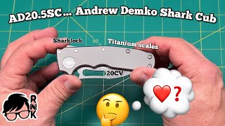 Review/impressions of the Andrew Demko AD20.5SC or Shark Cub… let’s sink our teeth in!