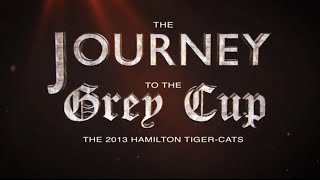 Journey to the Grey Cup: The 2013 Hamilton Tiger-Cats