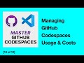[10/12] Managing GitHub Codespaces Usage and Costs: Tips & Tricks