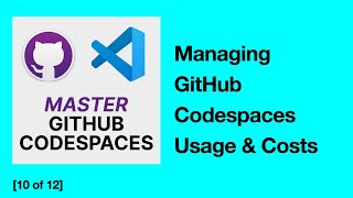 [10/12] Managing GitHub Codespaces Usage and Costs: Tips & Tricks