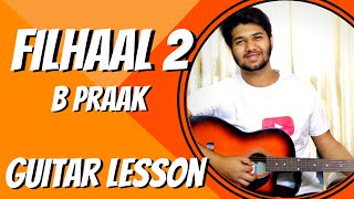 Filhaal 2 | B Praak , Ammy Virk | Guitar Lesson, Chords | Dhruv Goel/The Acoustic Baniya