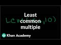 Least common multiple exercise: 3 numbers | Factors and multiples | Pre-Algebra | Khan Academy
