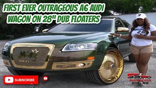 First Ever Outrageous A6 Audi wagon on 28” Dub Floaters