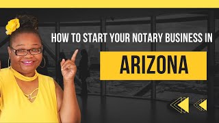 How to start Notary Business in Arizona, General Notary Work. Notary Training In Arizona