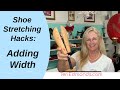 Shoe StretchHacks: Adding Width