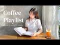 [Playlist] Healing Acoustic Music for a Coffee Day. Songs for Relax, Study and Chill