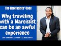 The #Narcissists' Code 88: Why Traveling with a #narcissist can be an awful experience for you