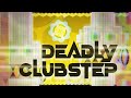 Deadly ClubStep [100%] by IIINePtunEIII