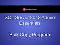 SQL Server 2012 Admin Essentials - Bulk Copy Program