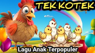 TEK KOTEK AYAM BERKOTEK - LAGU ANAK ANAK - LAGU ANAK TERPOPULER - LAGU ANAK INDONESIA TERBARU