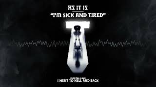 As It Is – I'M SICK AND TIRED