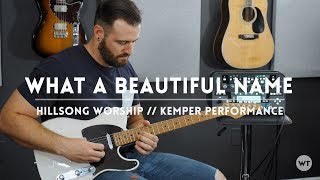 What A Beautiful Name - Hillsong Worship - Kemper Performance & Electric guitar play through