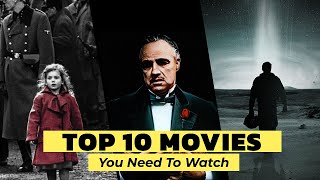 Top 10 Movies You Need to Watch at Least Once in Your Lifetime
