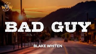 Blake Whiten - Bad Guy (Lyrics)