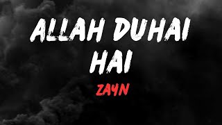 Allah Duhai Hai (Lyrics) - ZAYN