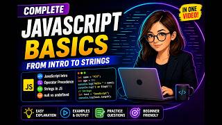 Complete JavaScript Basics (2026) | Intro, Strings, Operators, null vs undefined + Practice