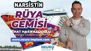 Narsistin RÜYA GEMİSİ |Nihat HACIFAZLIOĞLU [ NARSİSTOLOG ]