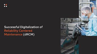 Webinar: Successful Digitalization of Reliability Centered Maintenance (dRCM)